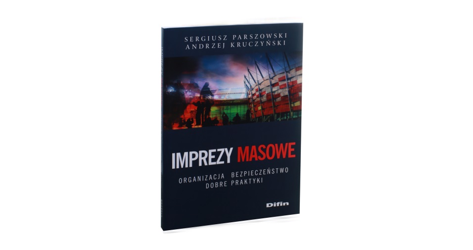 Imprezy masowe. Organizacja, bezpieczeństwo, dobre praktyki