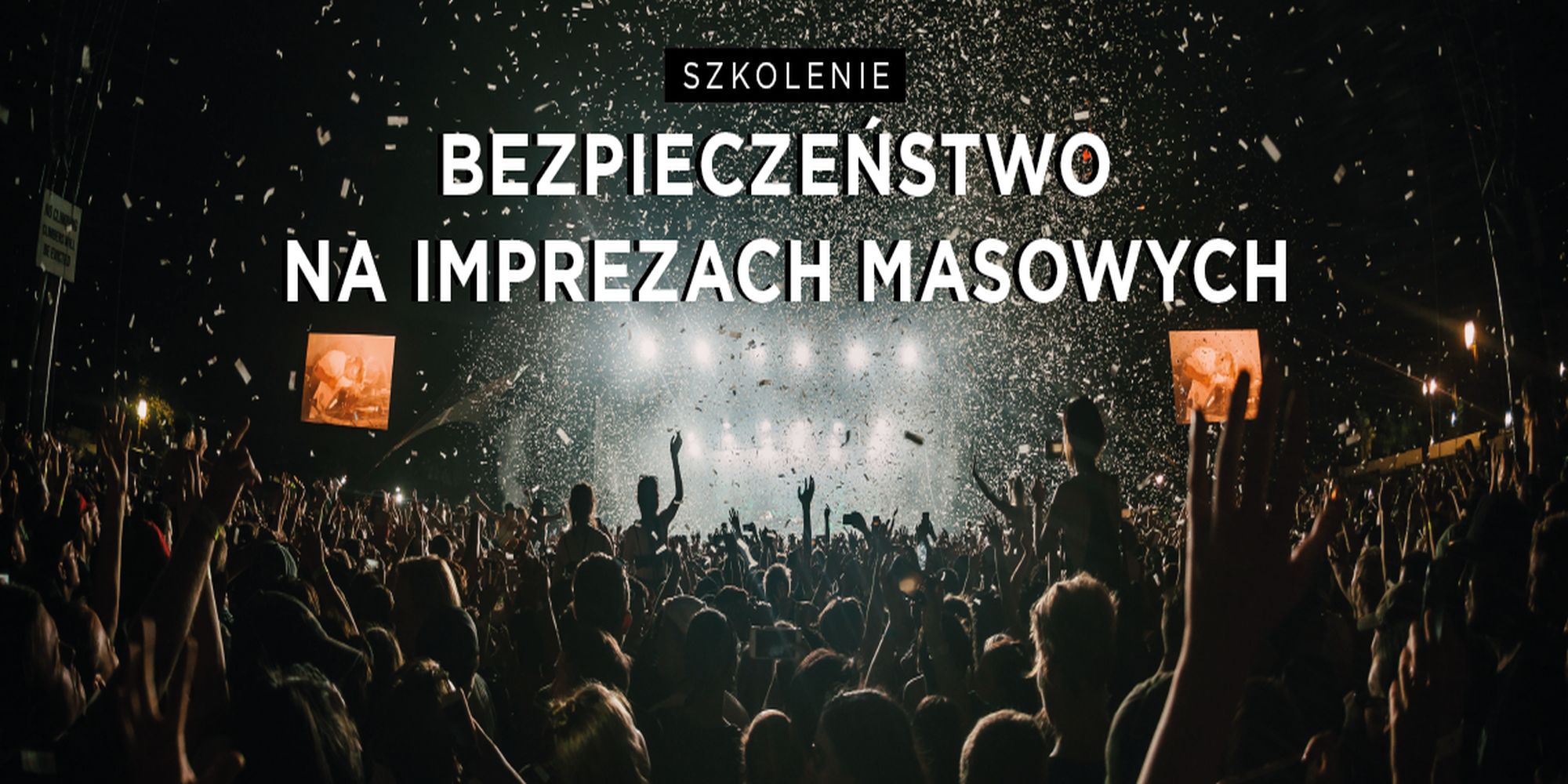 Bezpieczeństwo na imprezach masowych - szkolenie